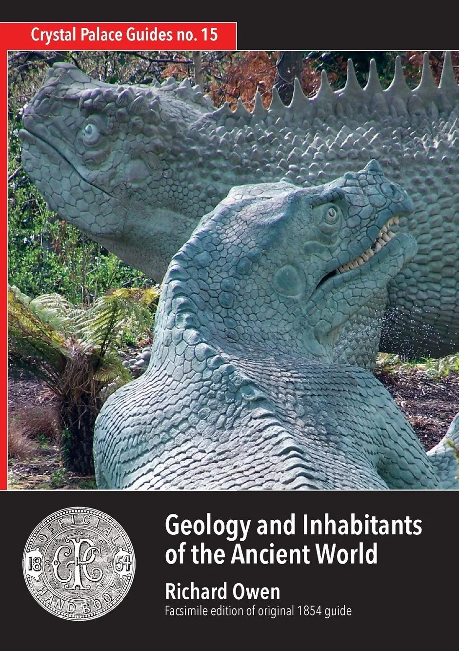 Richard Owen's 1854 Guide to Crystal Palace Dinosaurs Facsimile