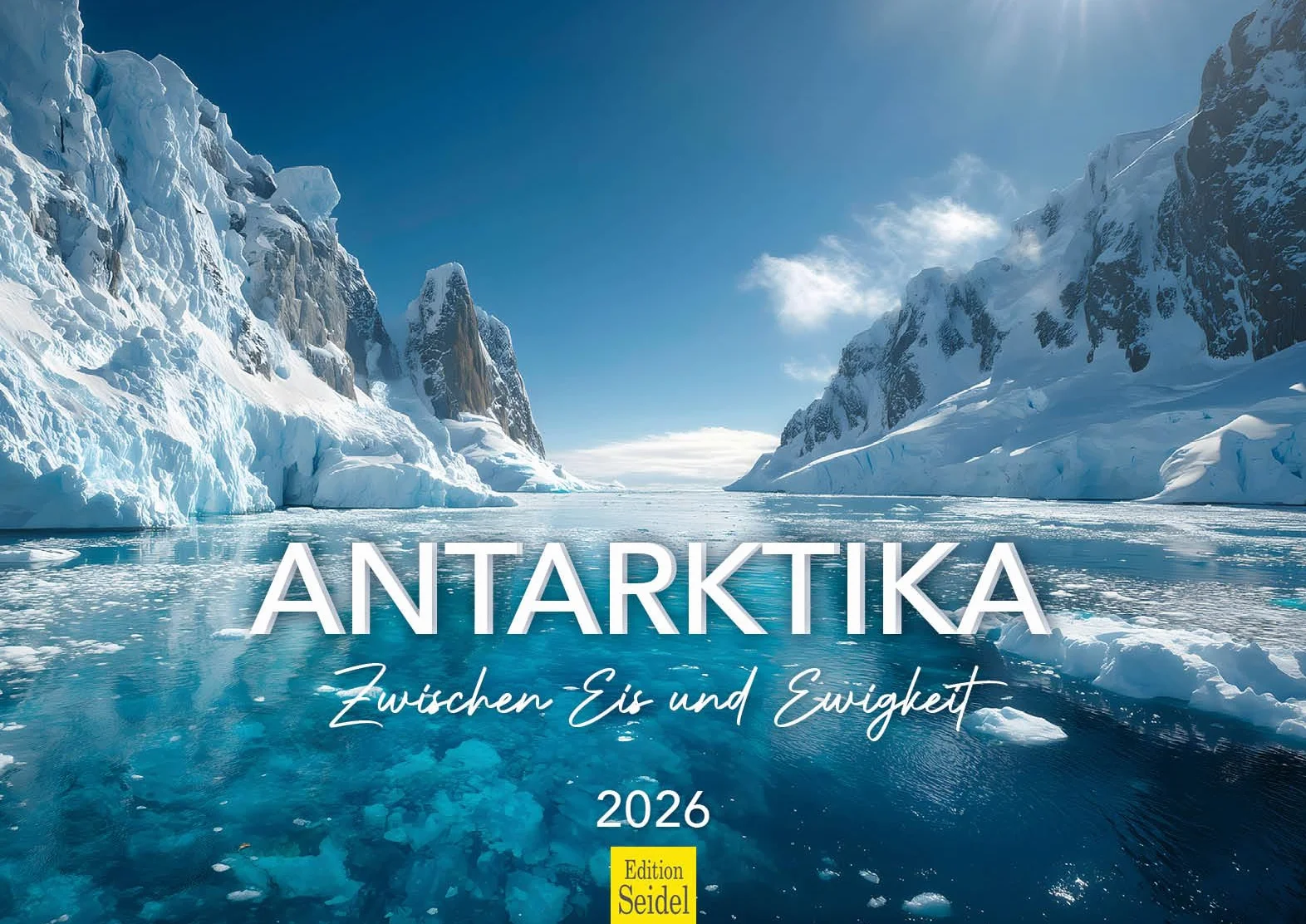 Edition Seidel Kalendarz premium Antarktyka między lodem a wiecznością 2026, format DIN A3, kalendarz ścienny, Antarktyda, krajobraz lodowy, morze, natura, przyroda
