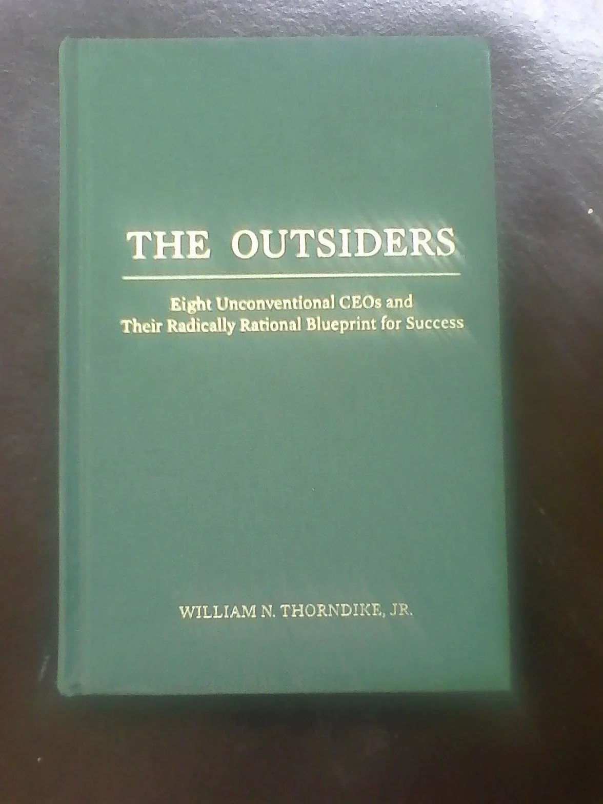The Outsiders: Eight Unconventional CEOs and Their Radically Rational Blueprint for Success
